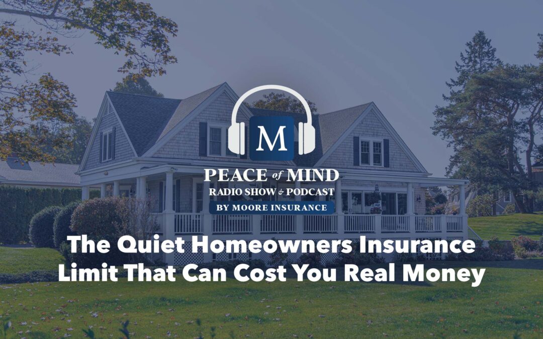 The Quiet Homeowners Insurance Limit That Can Cost You Real Money