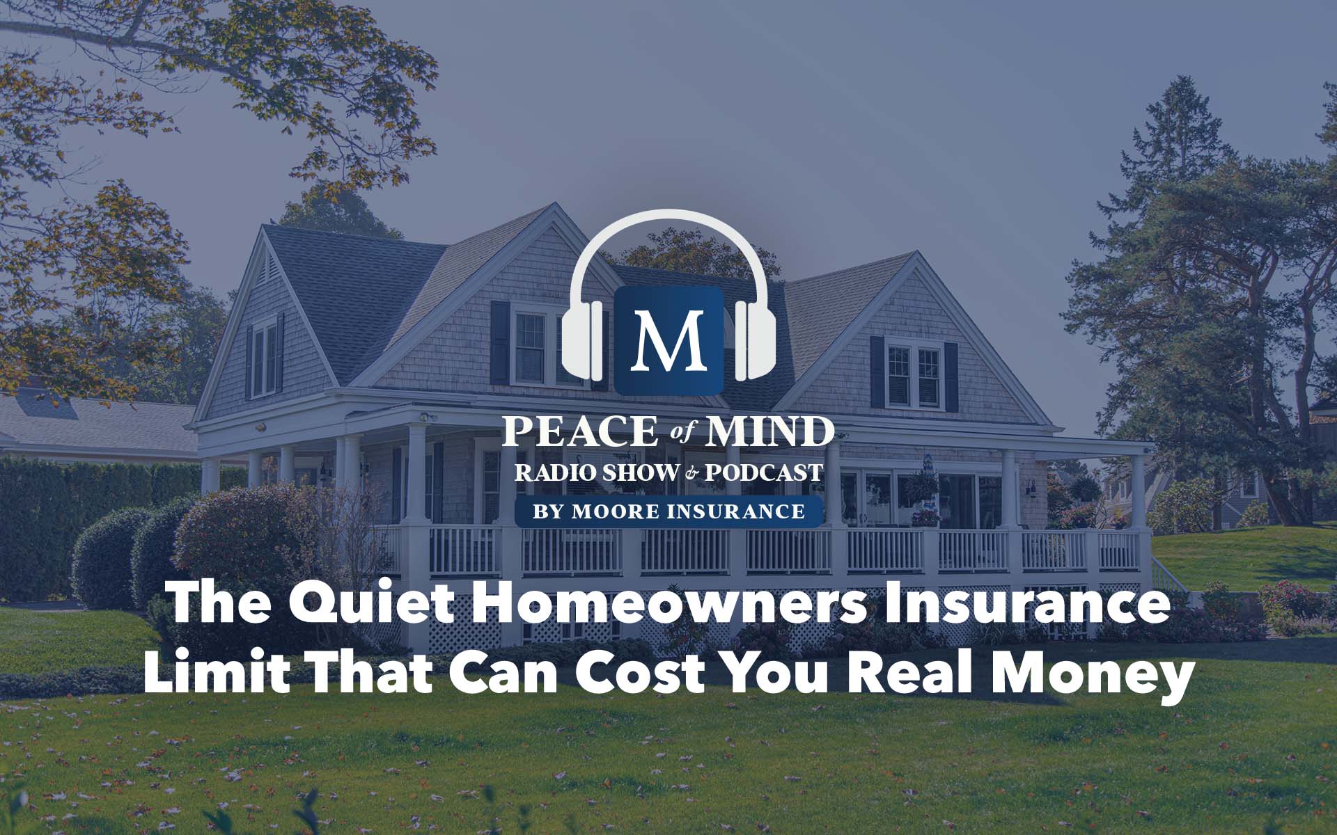 The Quiet Homeowners Insurance Limit That Can Cost You Real Money